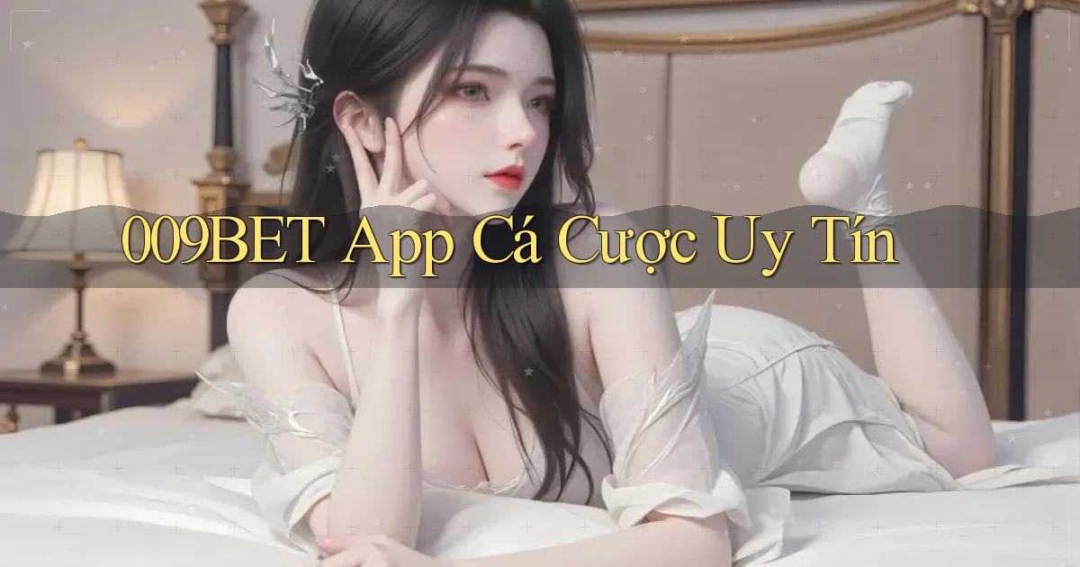 009bet app cá cược uy tín