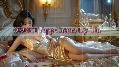 009bet app casino uy tín