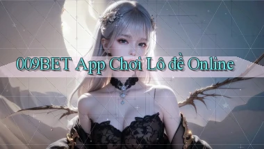 009bet app chơi lô đề online