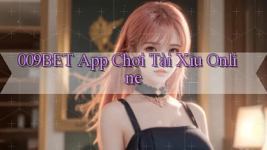 009bet app chơi tài xỉu online