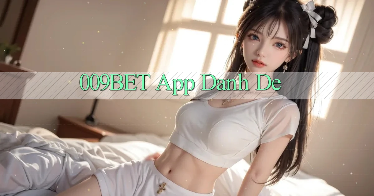 009bet app danh de
