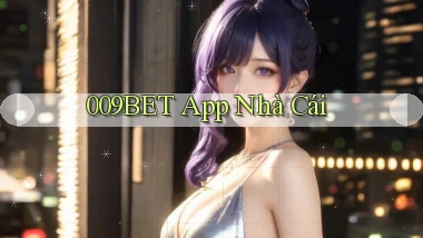 009bet app nhà cái