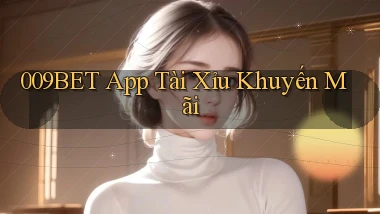 009bet app tài xỉu khuyến mãi