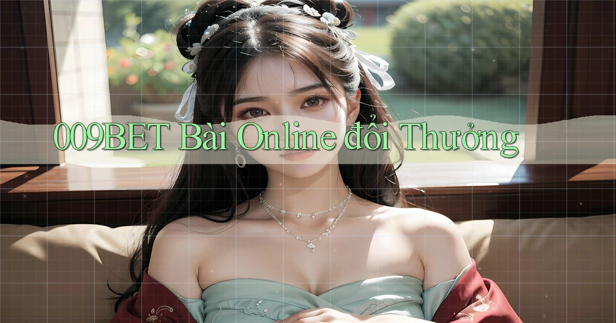 009bet bài online đổi thưởng