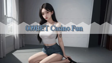 009bet casino fun