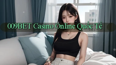 009bet casino online quốc tế