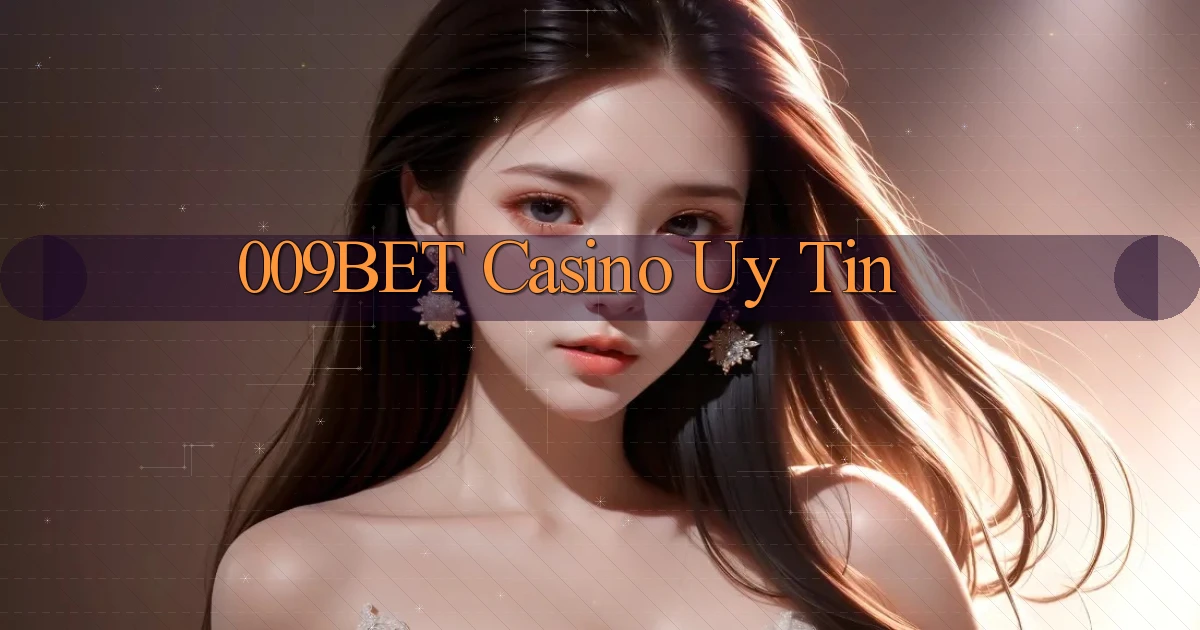 009bet casino uy tín