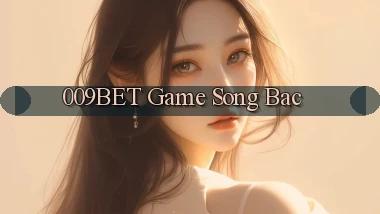 009bet  game song bac