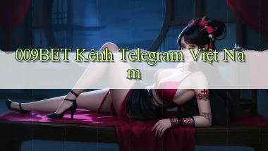 009bet kênh telegram việt nam