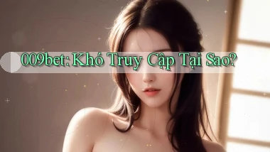 009bet khó truy cập tại sao
