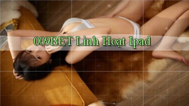 009bet linh hoạt ipad