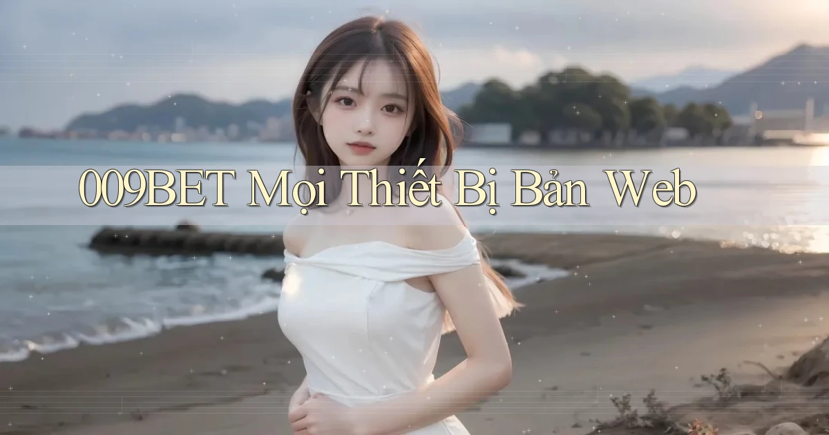 009bet mọi thiết bị bản web