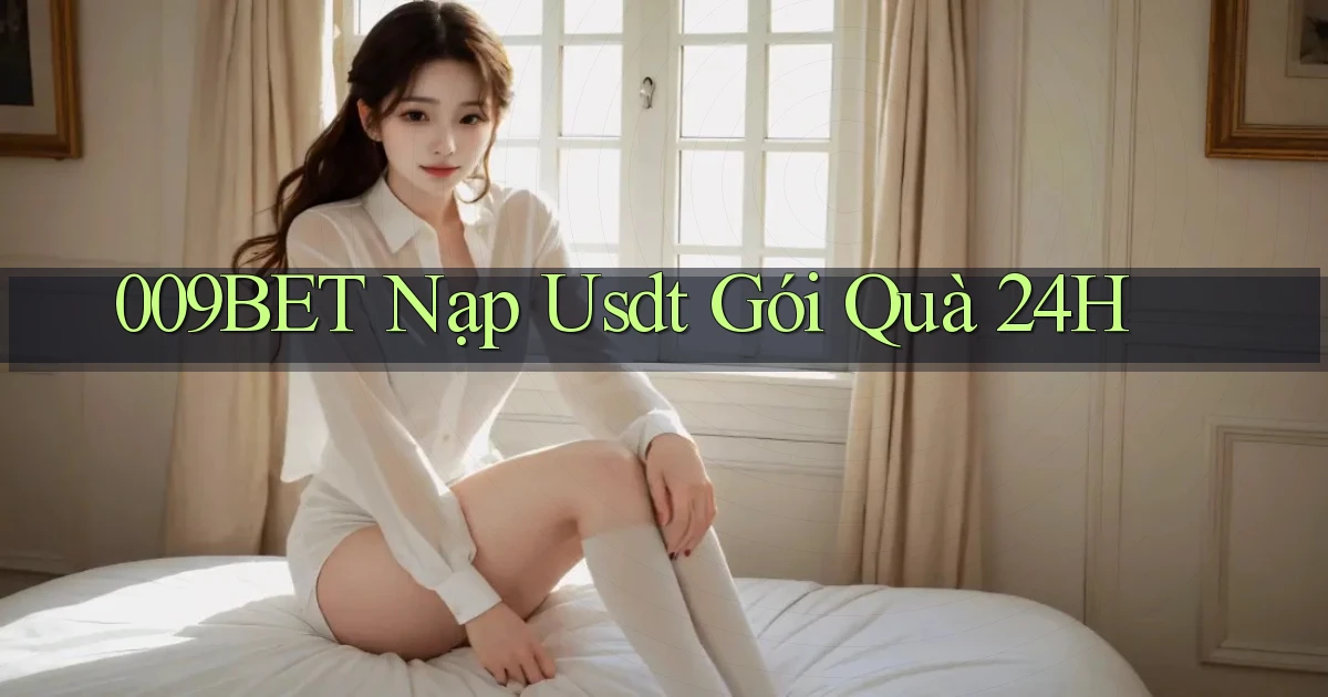 009bet nạp usdt gói quà 24h