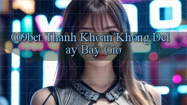 009bet thanh khoản không delay bây giờ
