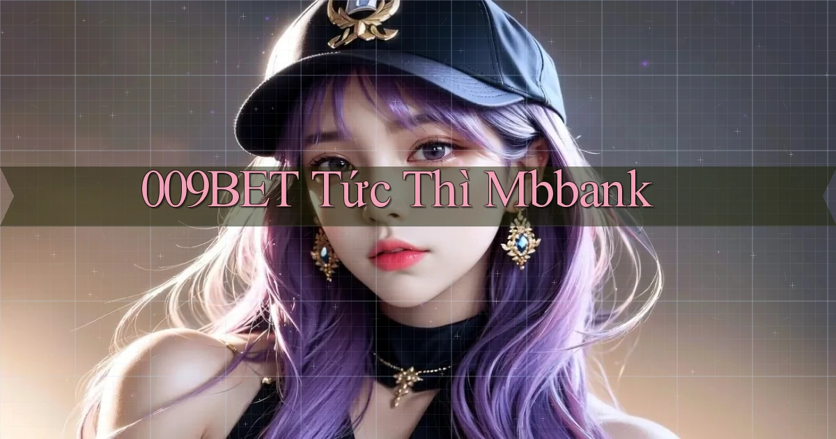 009bet tức thì mbbank