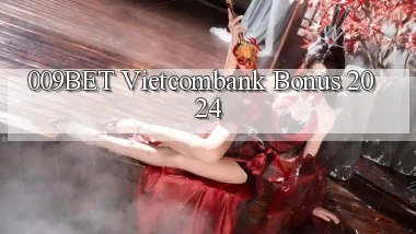 009bet vietcombank bonus 2024