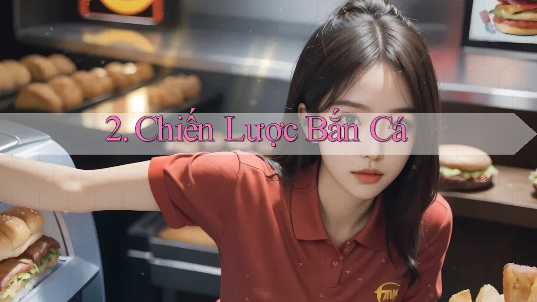2. Chiến Lược Bắn Cá