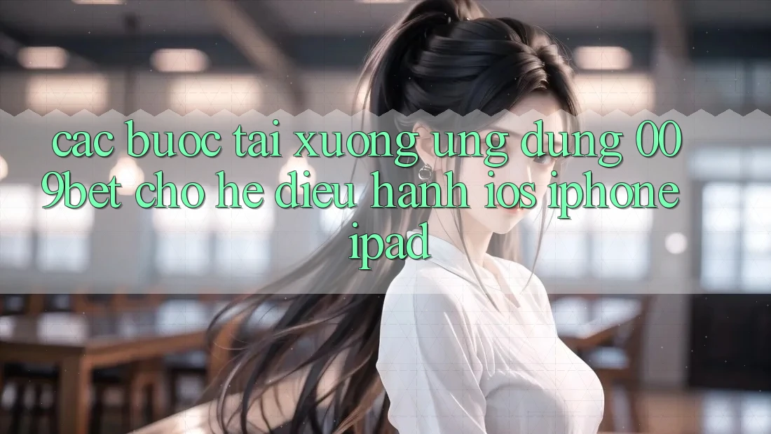 Các bước Tải xuống Ứng dụng 009bet Cho Hệ Điều Hành iOS (iPhone/iPad)