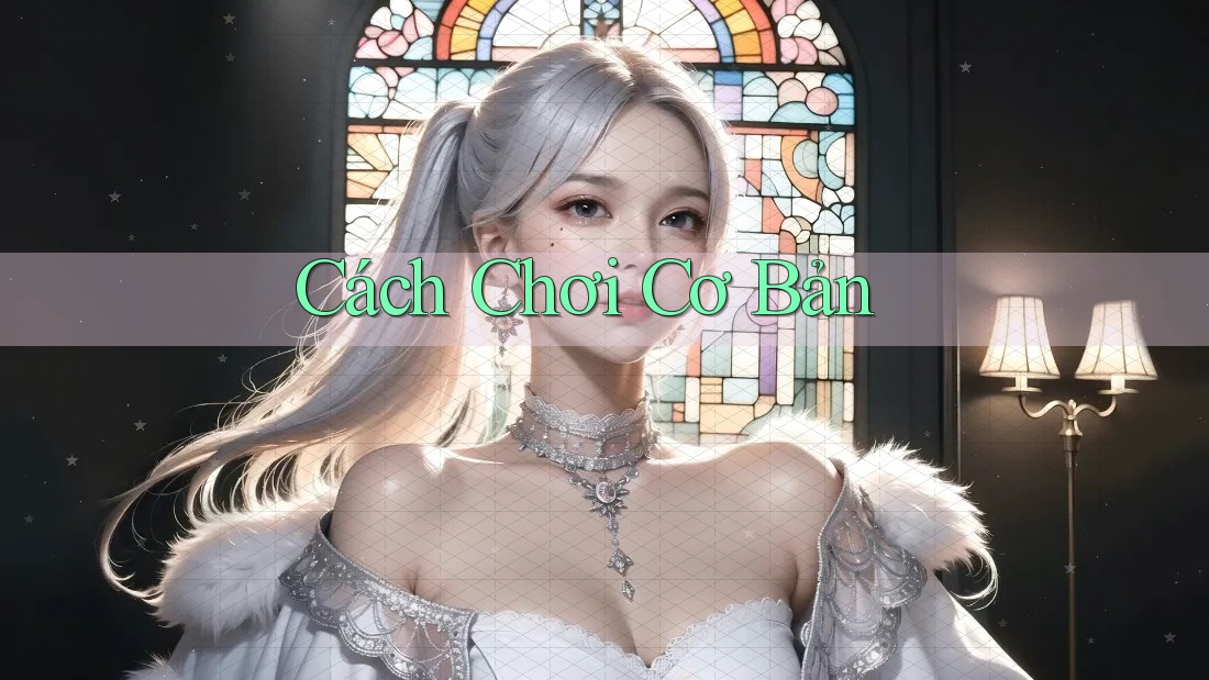 Cách Chơi Cơ Bản