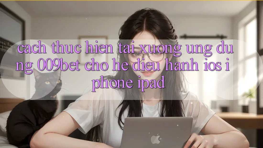 Cách thực hiện Tải xuống Ứng dụng 009bet Cho Hệ Điều Hành iOS (iPhone/iPad)