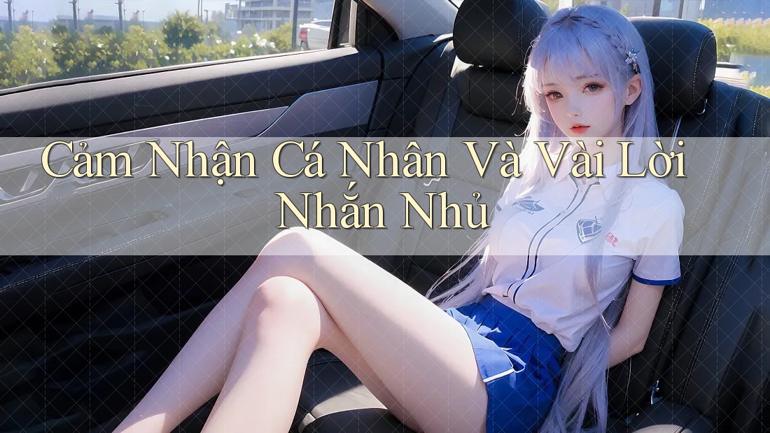 Cảm Nhận Cá Nhân Và Vài Lời Nhắn Nhủ
