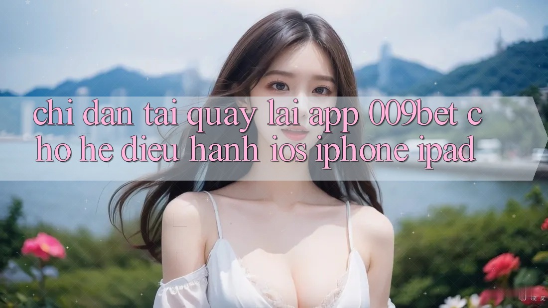 Chỉ dẫn Tải quay lại App 009bet Cho Hệ Điều Hành iOS (iPhone/iPad)
