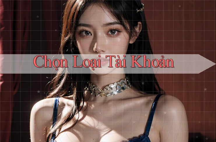 Chọn Loại Tài Khoản
