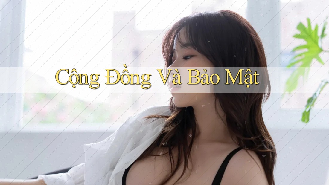 Cộng Đồng Và Bảo Mật