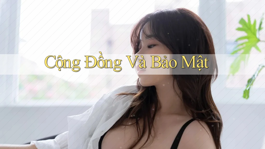 Cộng Đồng Và Bảo Mật