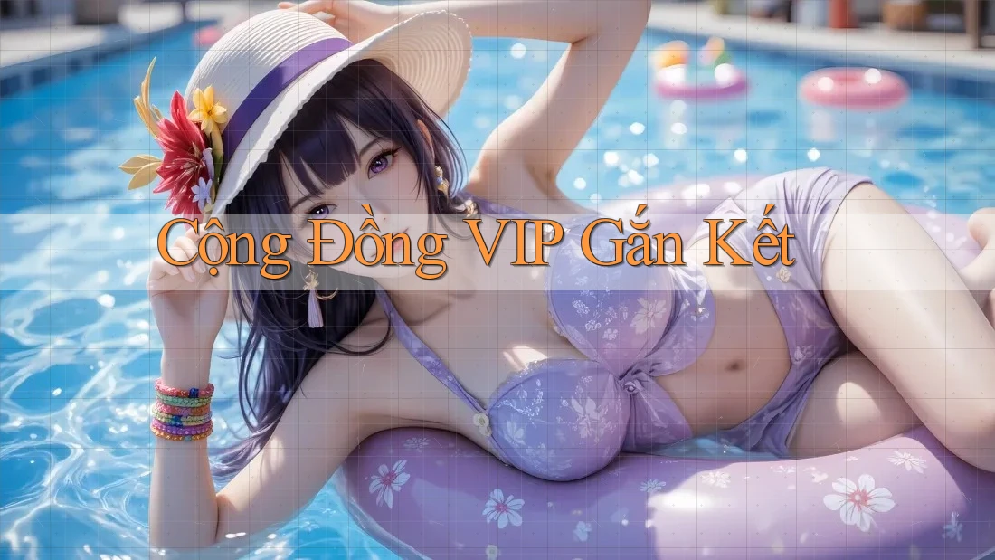 Cộng Đồng VIP Gắn Kết