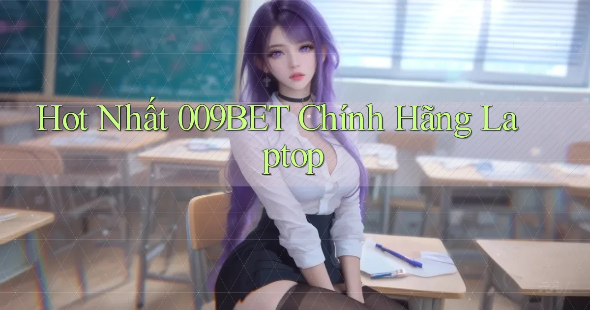 hot nhất 009bet chính hãng laptop