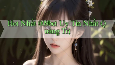 hot nhất 009bet uy tín nhất Quảng Trị