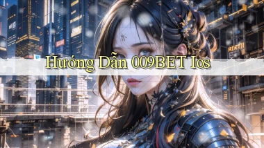 hướng dẫn 009bet ios