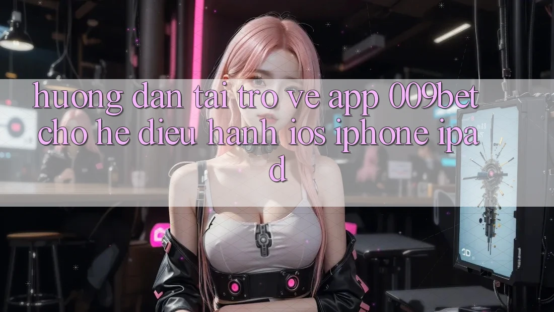 Hướng Dẫn Tải trở về App 009bet Cho Hệ Điều Hành iOS (iPhone/iPad) Hướng Dẫn Tải trở về App 009bet Cho Hệ Điều Hành iOS (iPhone/iPad)