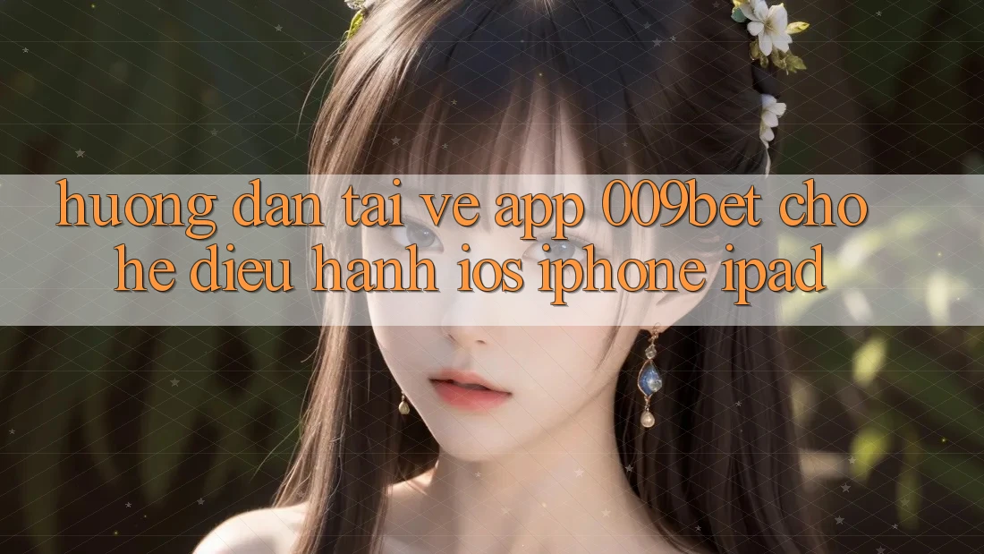 Hướng Dẫn Tải về App 009bet Cho Hệ Điều Hành iOS (iPhone/iPad)