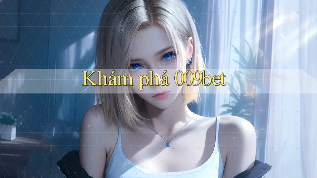 Khám Phá 009bet