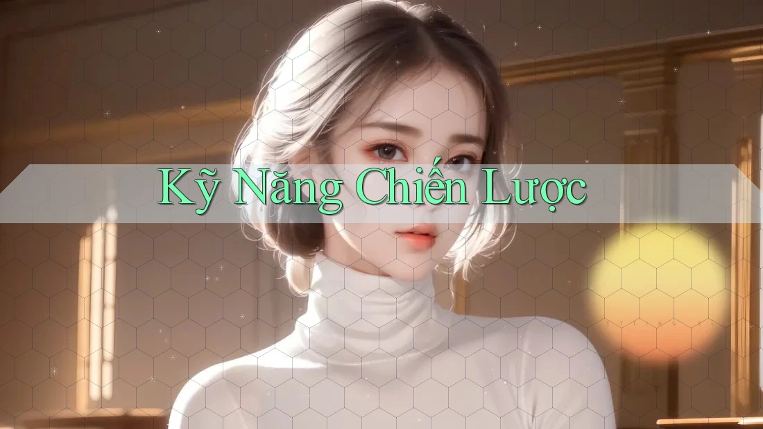Kỹ Năng Chiến Lược