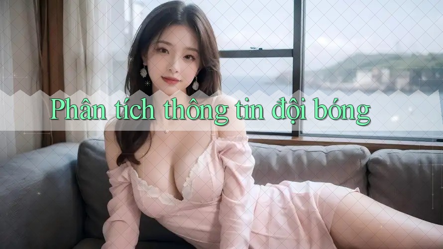 Phân tích thông tin đội bóng