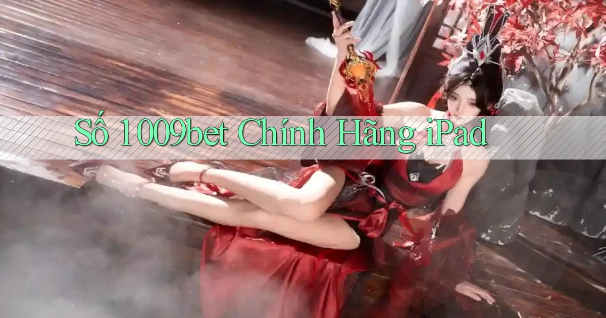 số 1 009bet chính hãng ipad