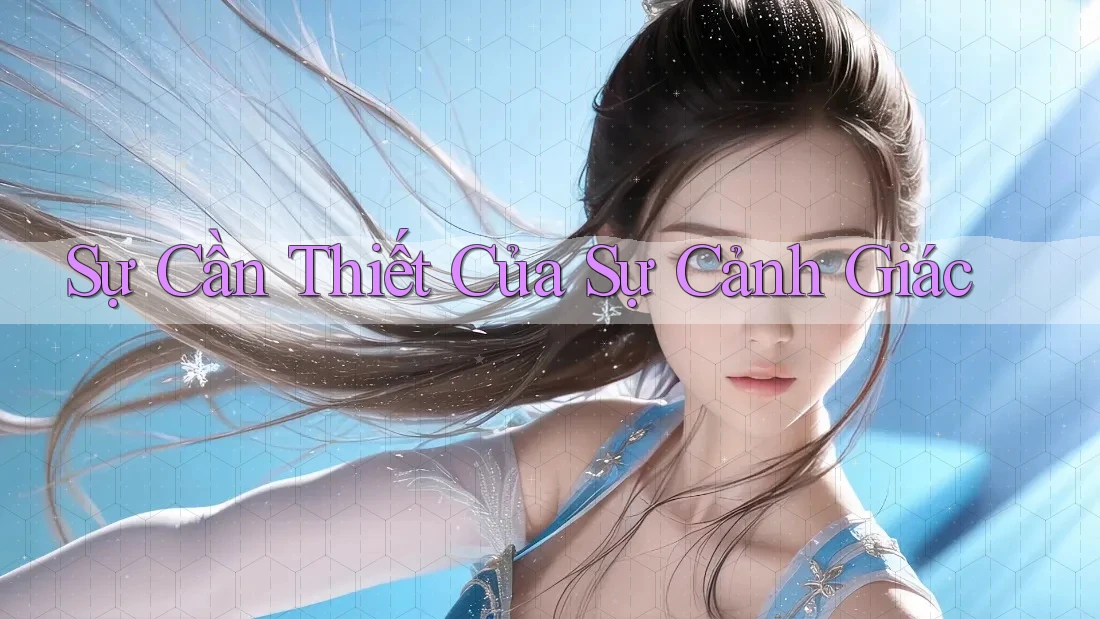 Sự Cần Thiết Của Sự Cảnh Giác