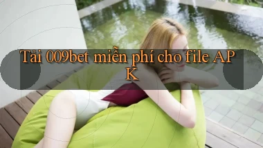 tải 009bet miễn phí cho file apk