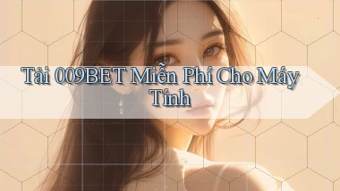 tải 009bet miễn phí cho máy tính