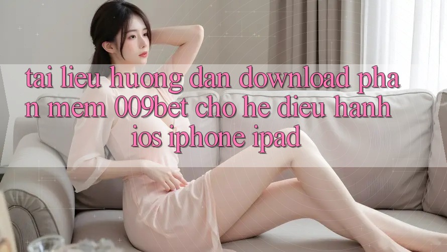 Tài liệu hướng dẫn Download Phần mềm 009bet Cho Hệ Điều Hành iOS (iPhone/iPad) Tài liệu hướng dẫn Download Phần mềm 009bet Cho Hệ Điều Hành iOS (iPhone/iPad)