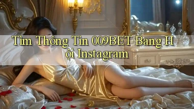 tìm thông tin 009bet bang hội instagram