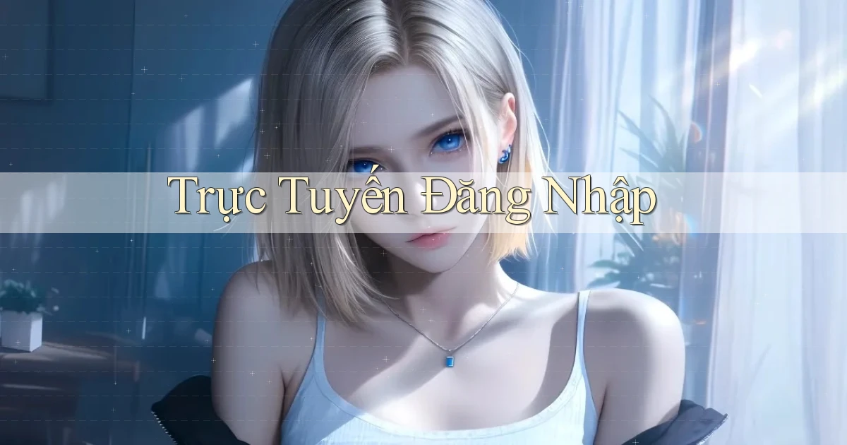 Trực tuyến Đăng nhập